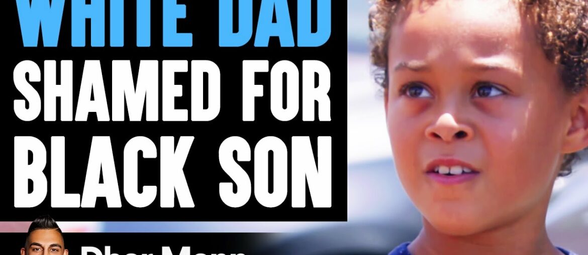 White Dad SHAMED for BLACK SON, What Happens Next Is Shocking | Dhar Mann White Dad SHAMED for BLACK SON, What Happens Next Is Shocking | Dhar Mann