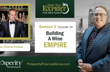 Meet The Expert with Elliot Kallen - S2 - E14 - Building a Wine Empire with Jean-Charles Boisset