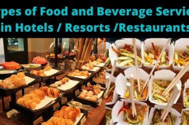 Different Types of Food and Beverage Services in Hotels / Resorts /Restaurants