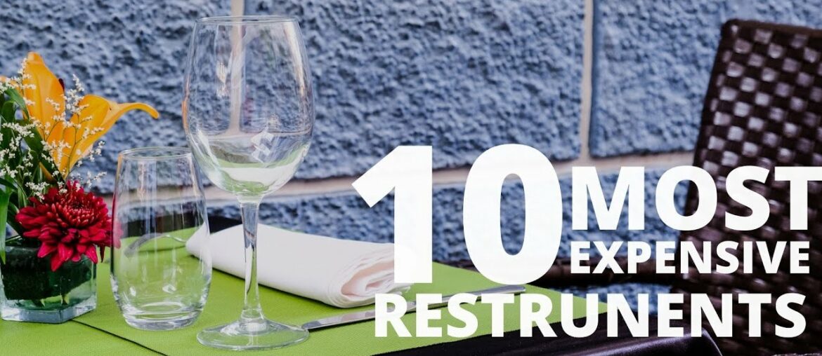 10 Most Expensive Restaurants in the World 10 Most Expensive Restaurants in the World