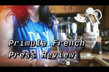 Primula French Press REVIEW