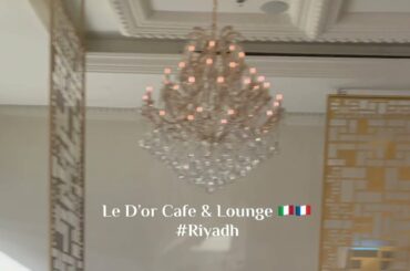 Le D'or Cafe & Lounge - Fine French and Italian Dining in Riyadh