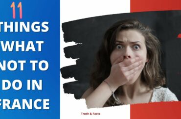 11 THINGS WHAT NOT TO DO IN FRANCE | WHAT TO KNOW BEFORE VISITING FRANCE