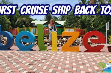 WE WERE ON THE FIRST CRUISE SHIP BACK TO BELIZE | DINNER WITH SOME VERY SPECIAL GUESTS