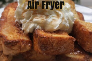 How to Make French Toast Sticks in the Air Fryer Recipe