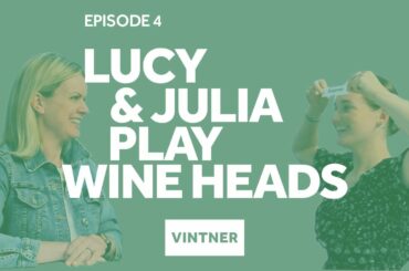 Wine Made Easy with Lucy and Julia_Wine Heads_Episode 4 by Vintner London.