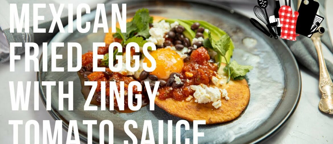 Mexican Fried Eggs with Zingy Tomato Sauce | Everyday Gourmet S11 Ep30