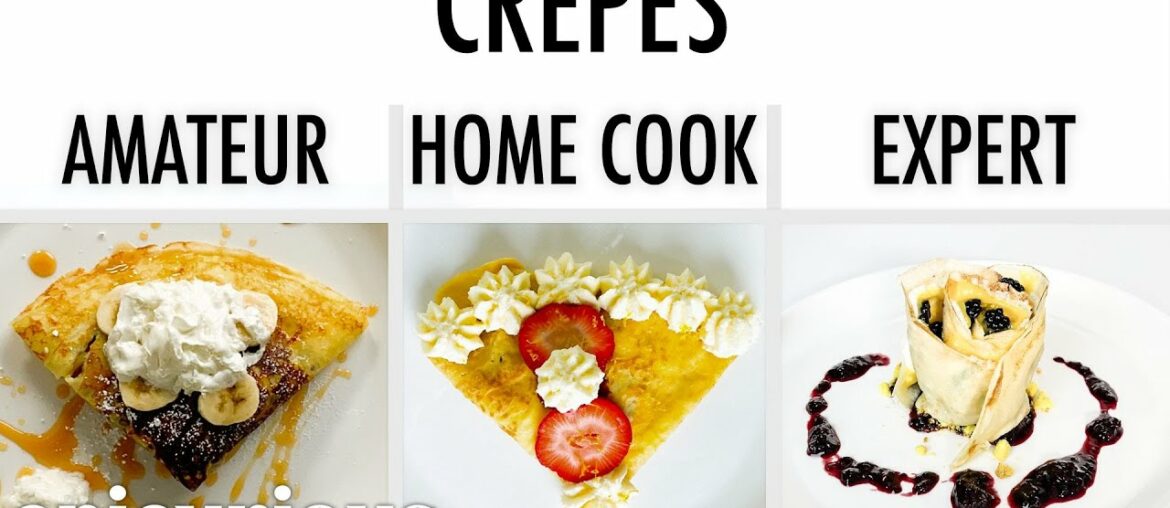 4 Levels of Crepes: Amateur to Food Scientist | Epicurious 4 Levels of Crepes: Amateur to Food Scientist | Epicurious