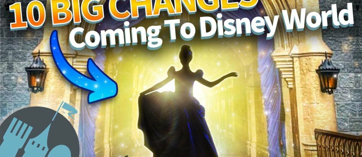 10 Changes Coming to Disney World That You NEED to Know About
