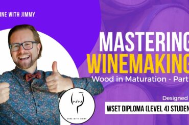 WSET  L4 Maturation The Role of Wood Part 1