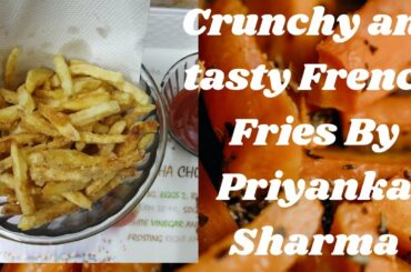 Crispy and Tasty French Fries|| French Fries Recipe| Home made French Fries||