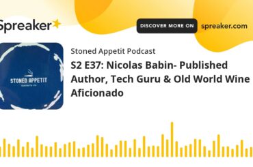 S2 E37: Nicolas Babin- Published Author, Tech Guru & Old World Wine Aficionado (part 2 of 5)