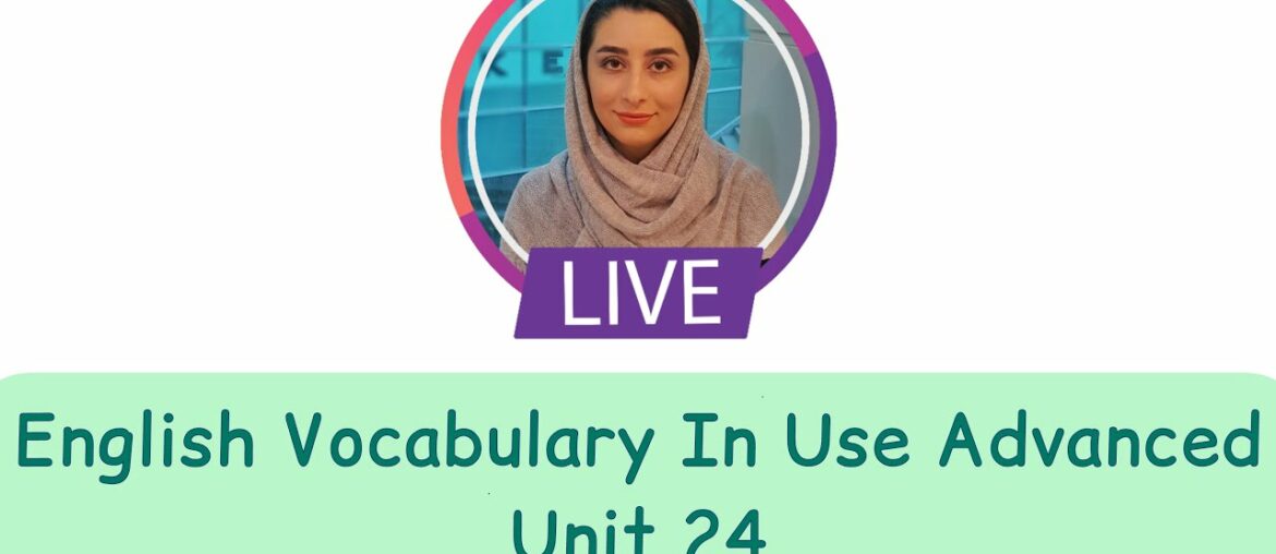 English Vocabulary In Use Advanced Unit 24