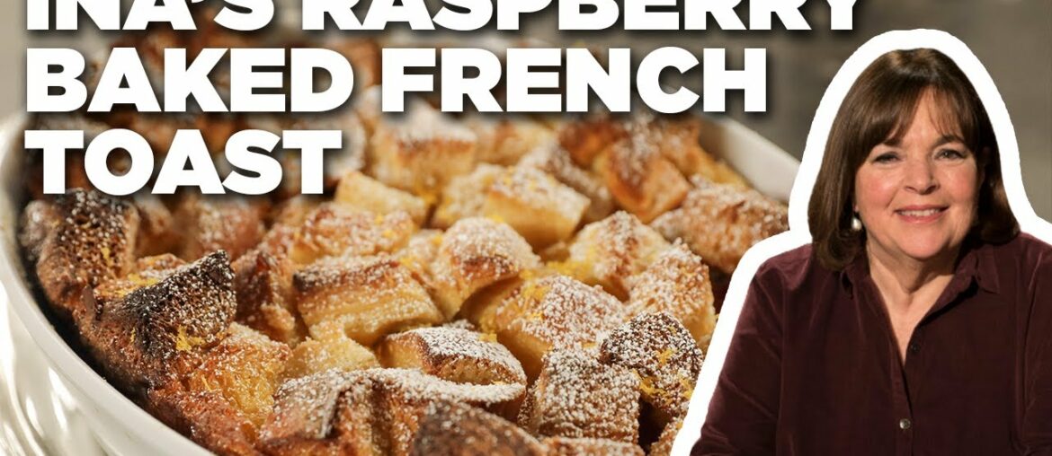 Ina Garten's Raspberry Baked French Toast | Barefoot Contessa | Food Network Ina Garten's Raspberry Baked French Toast | Barefoot Contessa | Food Network