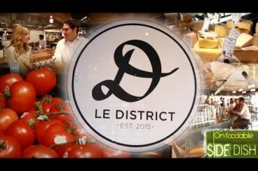 Le District’s Food Tour of Manhattan French Food Emporium