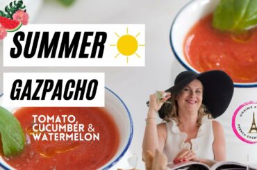 Gourmet Summer Gazpacho with Tomatoes, Cucumber & Watermelon | Virginie Consort