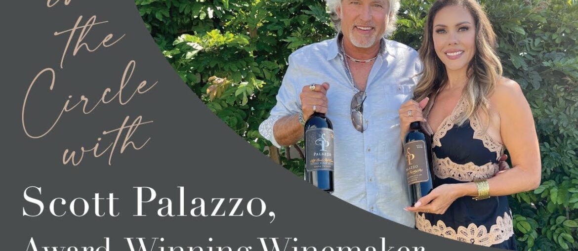 Ep.15: In the Circle with Scott Palazzo, Winemaker, Proprietor, Visionary