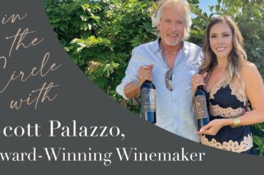 Ep.15: In the Circle with Scott Palazzo, Winemaker, Proprietor, Visionary