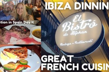 Vacation in Spain Day 4 - Great French Cuisine - El Bistro de Stephan - Ibiza Dinning