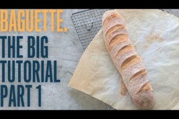 Everything you need to know to make French baguettes at home (part 1)
