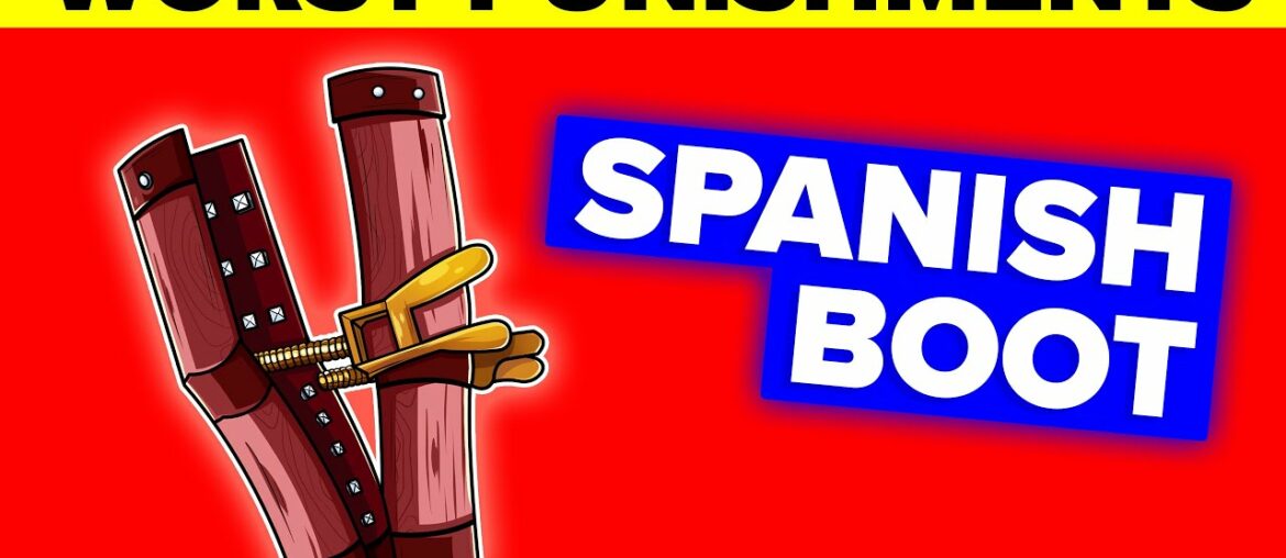 The Spanish Boot – Worst Punishments in the History of Mankind The Spanish Boot - Worst Punishments in the History of Mankind