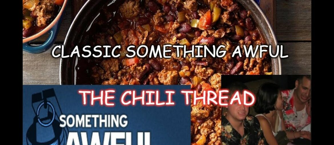 Classic Something Awful – The Chili Thread Classic Something Awful - The Chili Thread