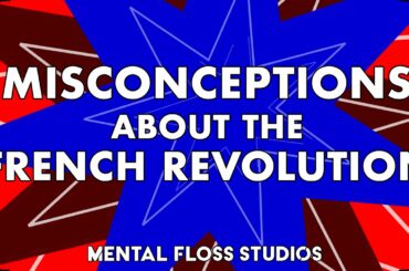 Misconceptions About the French Revolution