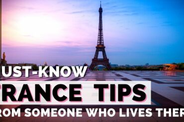 7 FRANCE TRAVEL TIPS first-time travelers need to know
