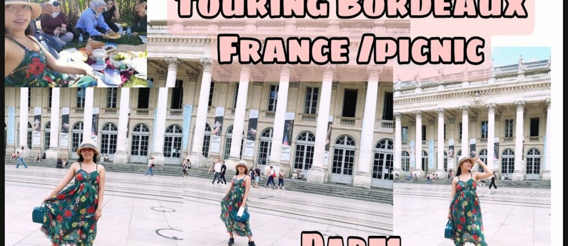 Touring Bordeaux France With My Classmate/ PICNIC... Part1