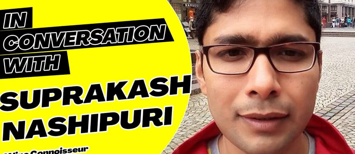 In Conversation with Suprakash Nashipuri : All About Wine In Conversation with Suprakash Nashipuri : All About Wine