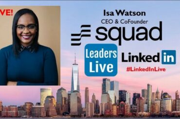 Leaders Live w/Isa Watson, Founder of SQUAD