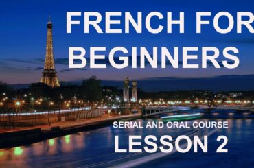 Lesson 2 Do you want to learn French online for free? Why not try this French lesson for beginners?