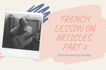 FRENCH LESSON ON ARTICLES.......PART 2.