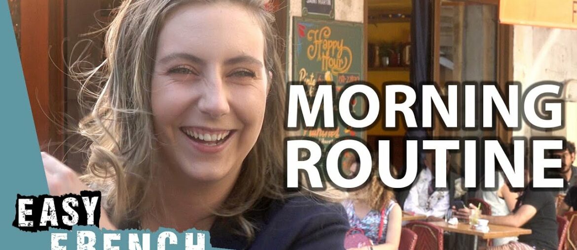 What's Your Morning Routine? | Easy French 134 What's Your Morning Routine? | Easy French 134