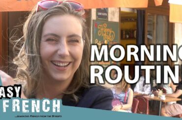 What's Your Morning Routine? | Easy French 134