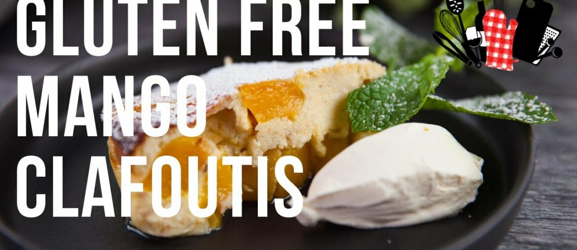 Gluten Free Mango Clafoutis | Everyday Gourmet S10 Ep38