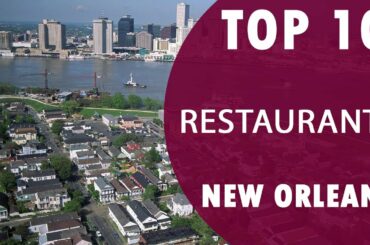 Top 10 Best Restaurants to Visit in New Orleans | USA - English