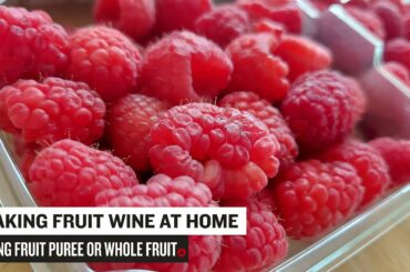 How to Make Fruit Wine from Puree or Whole Fruit