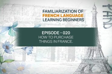 Episode 20 HOW TO PURCHASE THINGS IN FRANCE