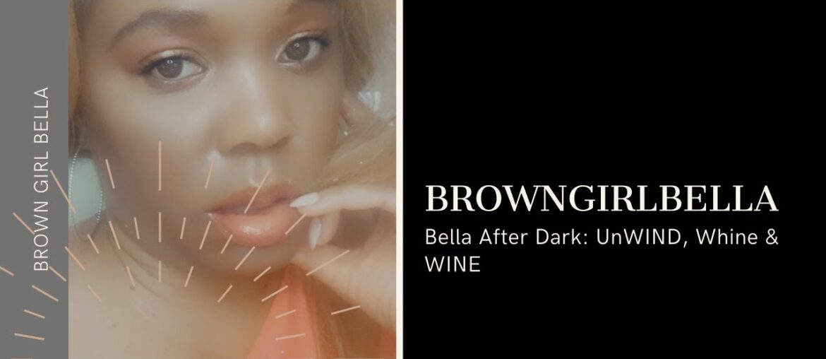 Bella After Dark - UnWIND, WHINE & WINE Too Much Tongue or NONE?