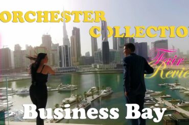 Fair review of ultra luxury 2 bedroom apartment in Dorchester Collection Business Bay Dubai