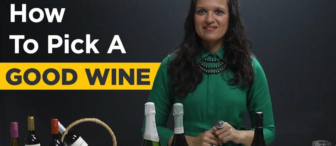 How To Pick A Good Wine | The Ultimate Guide To Buying Wine How To Pick A Good Wine | The Ultimate Guide To Buying Wine