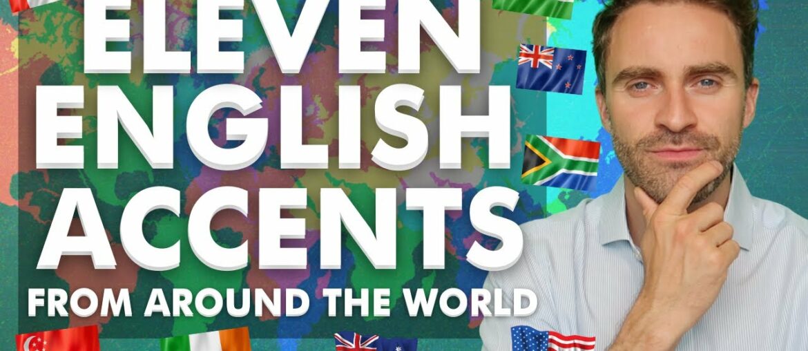 11 English Accents from Around the World in 1 Video 11 English Accents from Around the World in 1 Video
