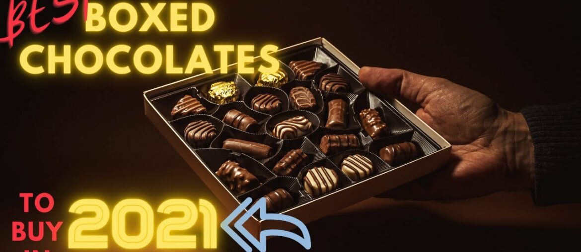 Best Boxed Chocolates To Buy In 2021