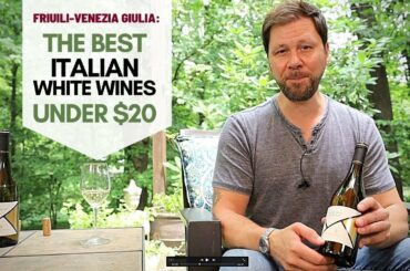 The Best Italian Wines Under $20: The White Wines of Friuli