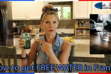 HOW to GET FREE WATER at a FRENCH RESTAURANT