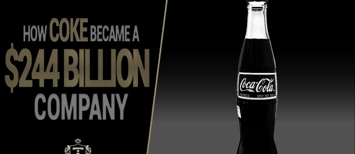 How Coca Cola Became A $244 Billion Company | Timeless Stories How Coca Cola Became A $244 Billion Company | Timeless Stories