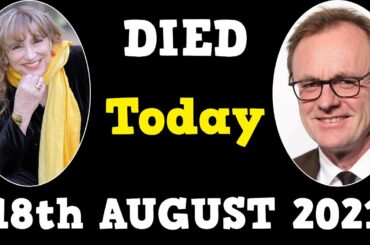 Famous People Who Died Today 18th August 2021