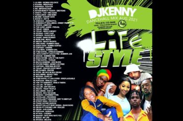 DJ KENNY LIFE STYLE DANCEHALL MIX AUG 2021