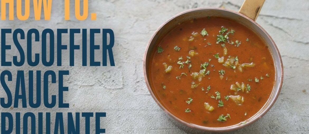 Escoffier sauce piquante: how making classic sauces can change the way you cook.